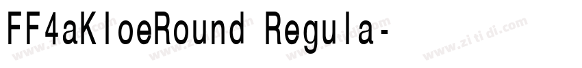FF4aKloeRound Regula字体转换 FF4aKloeRound Regula字体转换